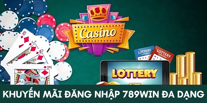 Khuyến mãi đăng nhập 789Win đa dạng